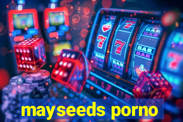 mayseeds porno